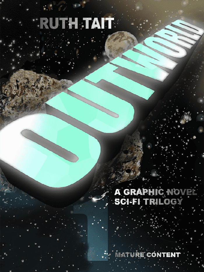 Cover Page to the Graphic Novel Trilogy Book One titled Outworld by author and illustrator Ruth Tait.